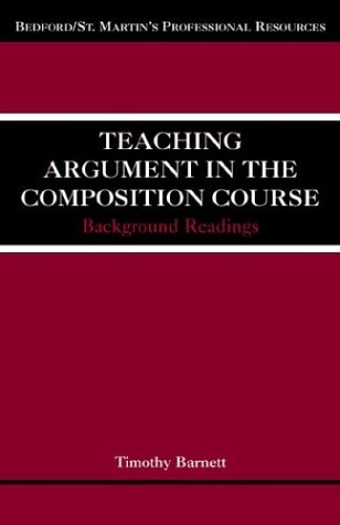 Teaching Argument in the Composition Course: Background Readings