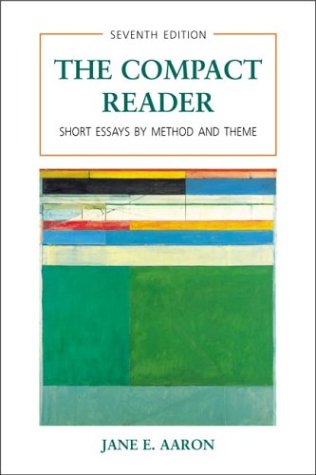 The Compact Reader: Short Essays by Method and Theme (9780312392253) by Aaron, Jane E.