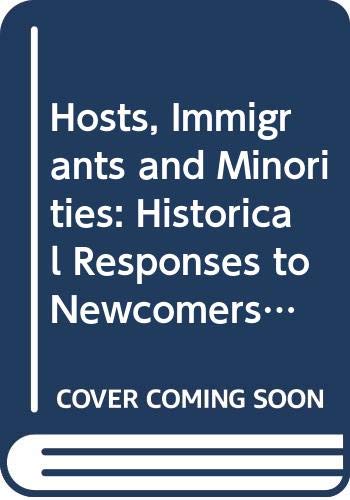 Imagen de archivo de Hosts, Immigrants and Minorities: Historical Responses to Newcomers in British Society 1870 1914 a la venta por Andrew's Books