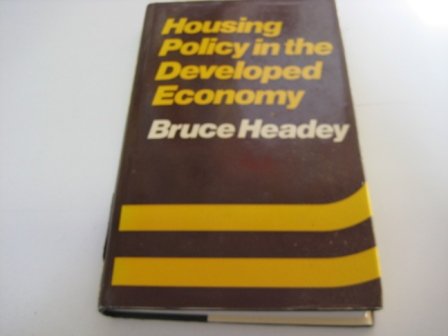 Housing Policy in the Developed Economy: United Kingdom, United States, and Sweden (9780312393533) by Headey, Bruce