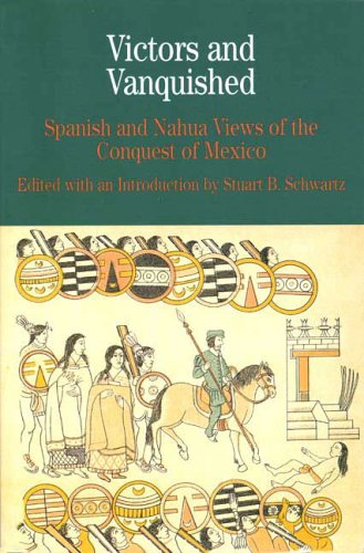 Stock image for VICTORS AND VANQUISHED: SPANISH AND NAHUA VIEWS OF THE CONQUEST OF MEXICO (BEDFORD SERIES IN HISTORY & CULTURE (PAPERBACK) ) for sale by WONDERFUL BOOKS BY MAIL