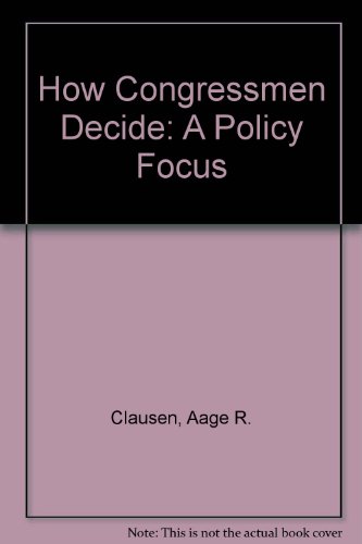 Stock image for How Congressmen Decide : A Policy Focus for sale by Better World Books