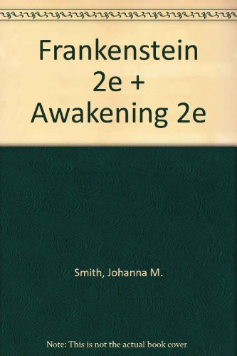 Frankenstein 2e and Awakening 2e (9780312394844) by Chopin, Kate; Walker, Nancy A.; Smith, Johanna M.; Shelley, Mary