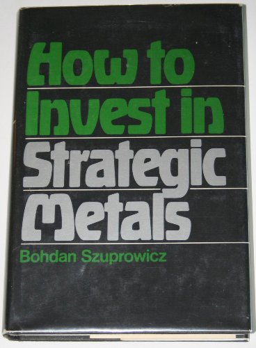 Stock image for How to Invest in Strategic Metals for sale by ThriftBooks-Atlanta