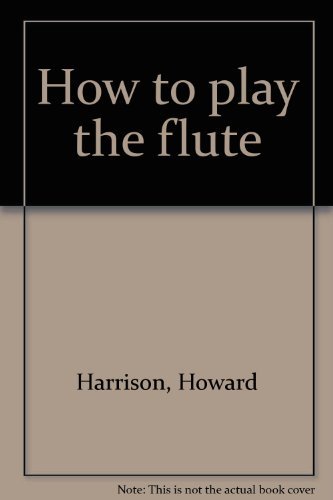 9780312395797: Title: How to play the flute