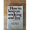 Stock image for How to Keep on Smoking and Live for sale by ThriftBooks-Dallas