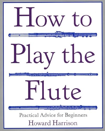 Beispielbild fr How to Play Flute zum Verkauf von Better World Books