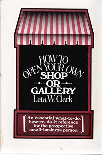 Stock image for How To Open Your Own Shop or Gallery for sale by Table of Contents