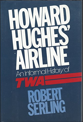 Beispielbild fr Howard Hughes' Airline: An Informal History of TWA zum Verkauf von Wonder Book