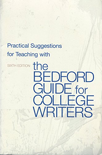 The Bedford Guide for College Writers; Practical Suggestions For Teaching With (The Bedford Guide For College Writers) (9780312396350) by Sylvia A. Holladay