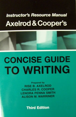 Insructor's Resource Manual for Axelrod&Cooper's Concise Guide to Writing (9780312396770) by Axelrod, Rise B.