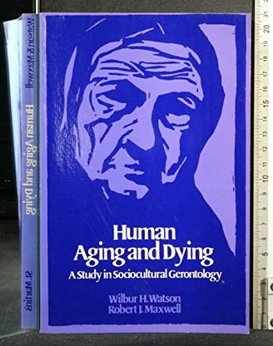 Stock image for Human Aging and Dying: A Study in Sociocultural Gerontology for sale by GloryBe Books & Ephemera, LLC