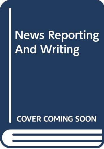 9780312397005: News Reporting And Writing