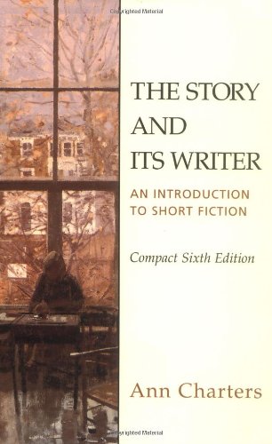 Stock image for The Story and Its Writer: An Introduction to Short Fiction, Compact Sixth Edition for sale by SecondSale