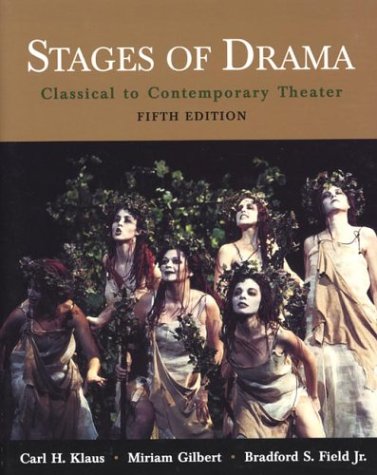 Stages of Drama: Classical to Contemporary Theater (9780312397333) by Carl H. Klaus; Miriam Gilbert; Bradford S. Field Jr