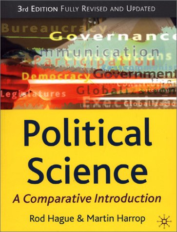 Political Science: A Comparative Introduction (9780312397463) by Rod Hague; Martin Harrop