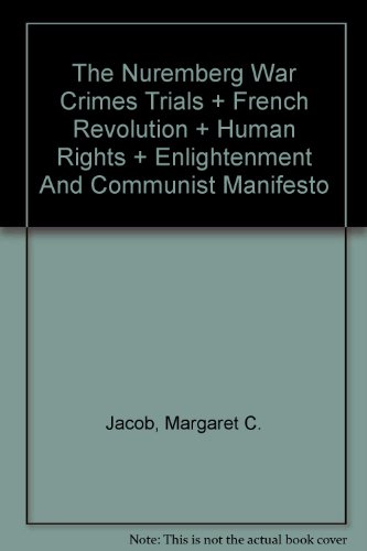 The Nuremberg War Crimes Trials and French Revolution & Human Rights and: Enlightenment and Communist Manifesto (9780312397937) by Jacob, Margaret C. C.; Hunt, Lynn; Toews, John E.; Marrus, Michael R.