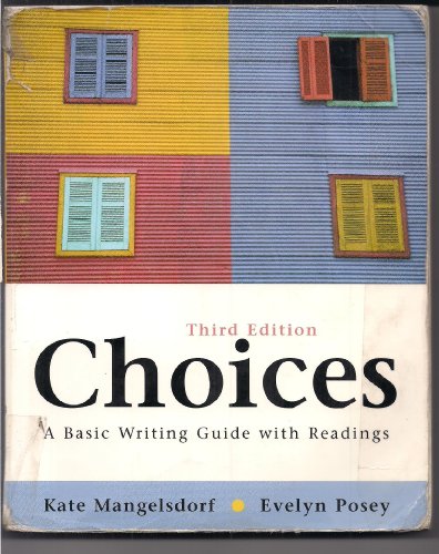 Choices: A Basic Writing Guide with Readings (9780312397968) by Mangelsdorf, Kate; Posey, Evelyn