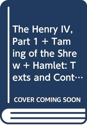 The Henry IV Part 1 and Taming of the Shrew and Hamlet: Texts and Contexts (Bedford Shakespeare) (9780312398453) by Wofford, Susanne L.; Shakespeare, William; Dolan, Frances E.; Hodgdon, Barbara