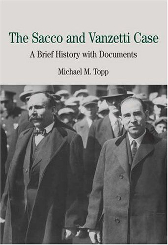 9780312400880: The Sacco and Vanzetti Case: A Brief History with Documents (The Bedford Series in History and Culture)