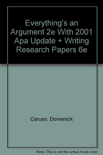 Everything's an Argument 2e with 2001 APA Update and Writing Research Papers 6e (9780312401474) by Weidenborner, Stephen; Caruso, Domenick