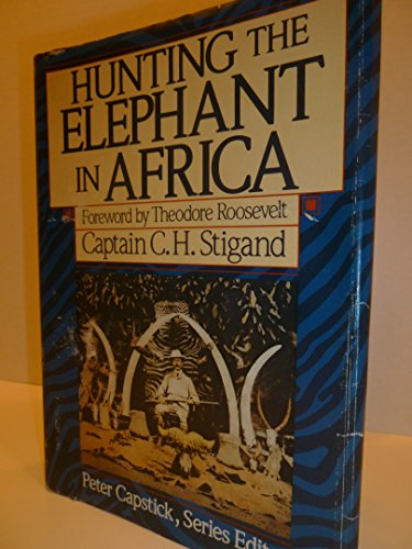 HUNTING THE ELEPHANT IN AFRICA : Reprint Edtion