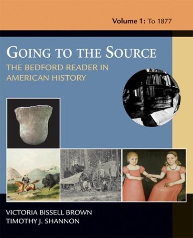 Beispielbild fr Going To The Source: The Bedford Reader In American History, Volume I: To 1877 zum Verkauf von SecondSale