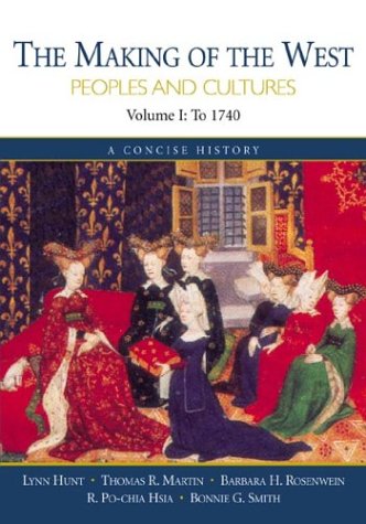 Beispielbild fr The Making of the West: Peoples and Cultures Volume I: To 1740; A Concise History zum Verkauf von ThriftBooks-Atlanta