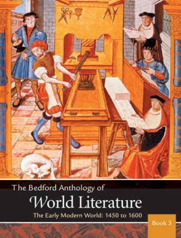 Beispielbild fr The Bedford Anthology of World Literature Book 3: The Early Modern World, 1450-1650 zum Verkauf von Wonder Book