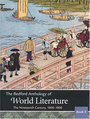 Stock image for The Bedford Anthology of World Literature Bk. 5 : The Nineteenth Century, 1800-1900 for sale by Better World Books: West