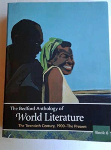 Beispielbild fr The Bedford Anthology of World Literature, Book 6: The Twentieth Century, 1900-The Present zum Verkauf von ThriftBooks-Atlanta