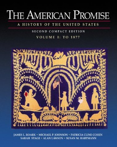 Beispielbild fr The American Promise: A History of the United States, Compact Edition, Volume I: To 1877 zum Verkauf von Wonder Book