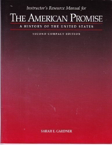 Instructor's Resource Manual for The American Promise, A History of the United States (9780312405489) by James L. Roark; Sarah Stage; Susan M. Hartmann; Sarah E. Gardner