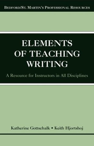 Stock image for The Elements of Teaching Writing: A Resource for Instructors in All Disciplines (Bedford/St. Martin's Professional Resources) for sale by SecondSale