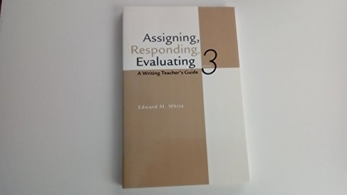 Imagen de archivo de Assigning, Responding, Evaluating : A Writing Teacher's Guide a la venta por Better World Books