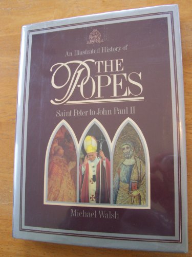 Beispielbild fr An Illustrated History of the Popes : St. Peter to John Paul II zum Verkauf von Better World Books: West