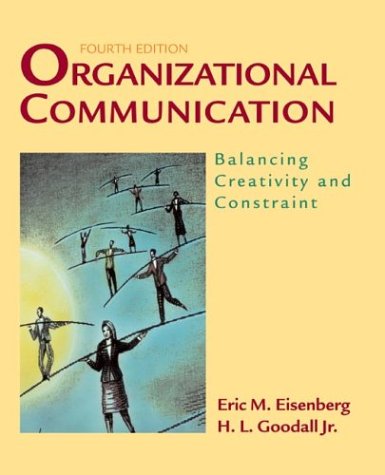 Imagen de archivo de Organizational Communication: Balancing Creativity and Constraint a la venta por SecondSale