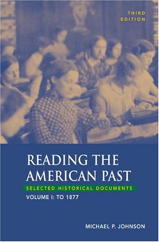 Beispielbild fr Reading the American Past, Volume I: To 1877: Selected Historical Documents zum Verkauf von Wonder Book