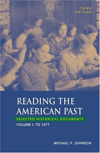 Imagen de archivo de Reading the American Past, Volume I: To 1877: Selected Historical Documents a la venta por Your Online Bookstore