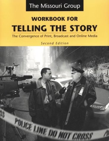 Imagen de archivo de Workbook for Telling the Story: The Convergence of Print, Broadcast, and Online Media a la venta por HPB-Red