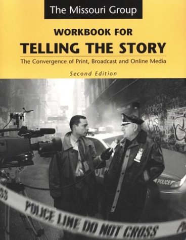 Stock image for Workbook for Telling the Story: The Convergence of Print, Broadcast, and Online Media for sale by HPB-Red