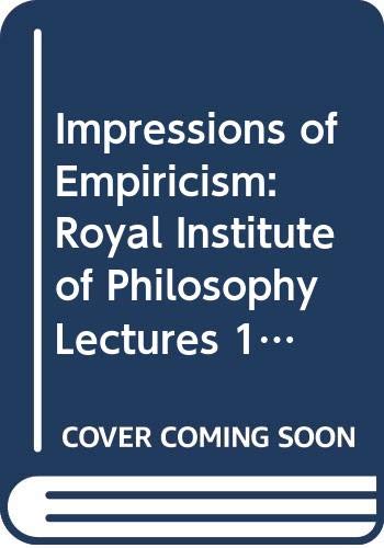 Imagen de archivo de Impressions of Empiricism: Royal Institute of Philosophy Lectures 1974-1975 a la venta por Bailey's Bibliomania