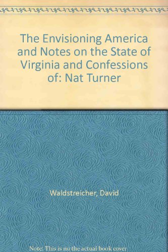 The Envisioning America and Notes on the State of Virginia and Confessions of: Nat Turner (9780312410681) by Waldstreicher, David; Greenberg, Kenneth S.; Mancall, Peter C.