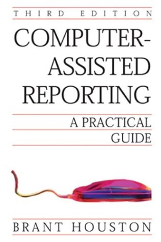 Beispielbild fr Computer-Assisted Reporting: A Practical Guide zum Verkauf von Wonder Book