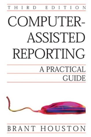 Stock image for Computer-Assisted Reporting: A Practical Guide for sale by Wonder Book