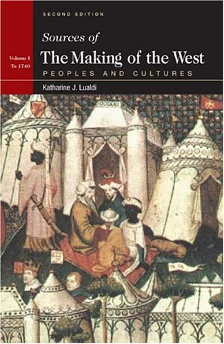 Imagen de archivo de Sources of The Making of the West, Volume I: To 1740: Peoples and Cultures a la venta por SecondSale