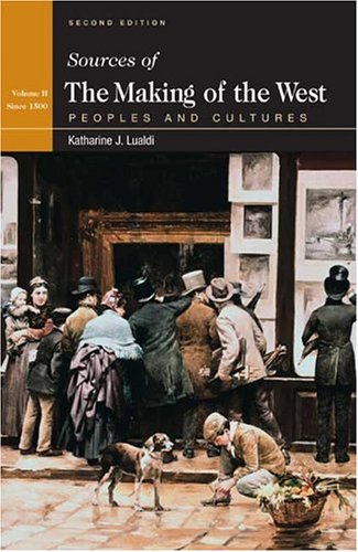 Beispielbild fr Sources of The Making of the West : Peoples and Cultures, Volume II: Since 1500 zum Verkauf von SecondSale