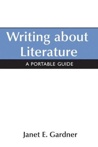 9780312412821: Writing About Literature: A Portable Guide