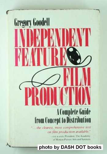 Stock image for Independent Feature Film Production a Complete Guide from Concept to Distribution for sale by Chequamegon Books