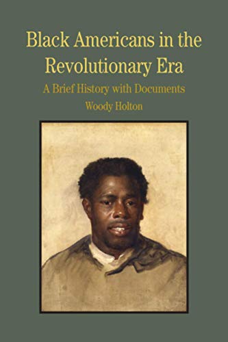 Stock image for Black Americans in the Revolutionary Era: A Brief History with Documents (Bedford Series in History and Culture) for sale by SecondSale